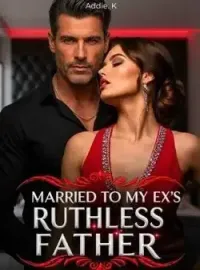 Married To My Ex's Ruthless Father  Novel Cover