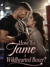 How To Tame A Wildhearted Boxer? Novel Cover