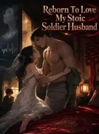 Reborn To Love My Stoic Soldier Husband Novel Cover
