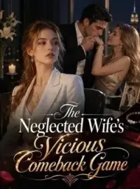 The Neglected Wife's Vicious Comeback Game Novel Cover