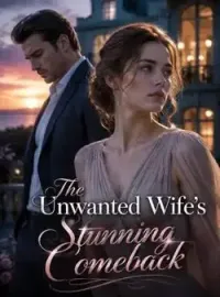 The Unwanted Wife's Stunning Comeback Novel Cover