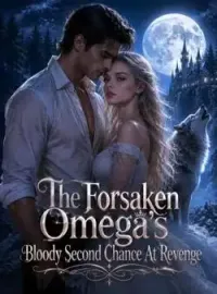 The Forsaken Omega's Bloody Second Chance At Revenge Novel Cover