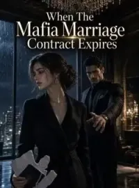 When The Mafia Marriage Contract Expires Novel Cover
