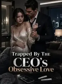 Trapped By The CEO's Obsessive Love Novel Cover