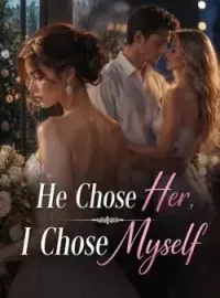 He Chose Her, I Chose Myself Novel Cover