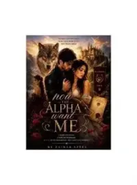 Now The Alpha Wants Me Novel Cover