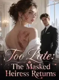 Too Late: The Masked Heiress Returns Novel Cover