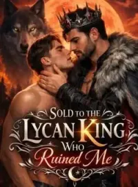 Sold To The Lycan King Who Ruined Me.  Novel Cover