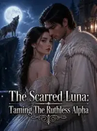 The Scarred Luna: Taming The Ruthless Alpha Novel Cover