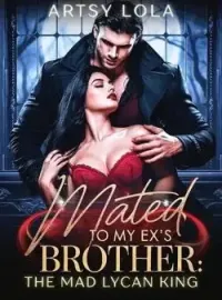 Mated to my  Ex's brother; The Mad Lycan King Novel Cover
