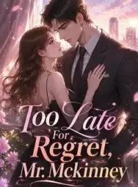 Too Late For Regret, Mr. Mckinney Novel Cover