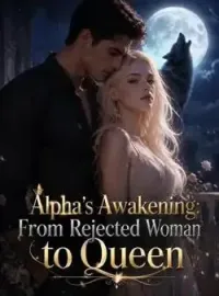 Alpha's Awakening: From Rejected Woman to Queen Novel Cover