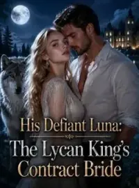 His Defiant Luna: The Lycan King's Contract Bride Novel Cover