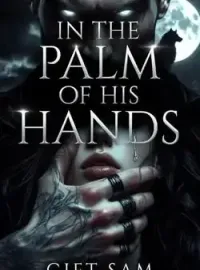 IN THE PALM OF HIS HANDS