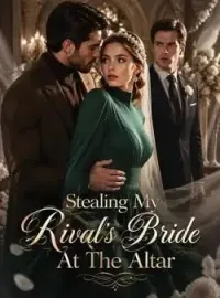 Stealing My Rival's Bride At The Altar Novel Cover