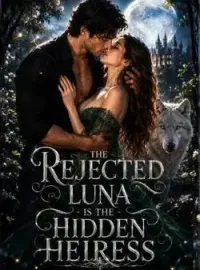 The Rejected Luna Is the Hidden Heiress Novel Cover