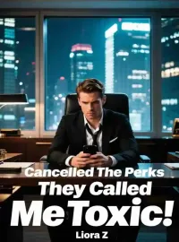 Cancelled The Perks They Called Me Toxic Novel Cover