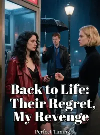 Back to Life: Their Regret, My Revenge Novel Cover