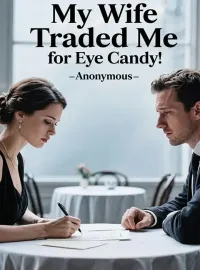 My Wife Traded Me for Eye Candy Novel Cover