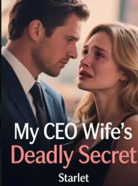 My CEO Wife's Deadly Secret Novel Cover