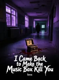 I Came Back to Make the Music Box Kill You Novel Cover