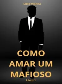 Capa do Romance Como amar um Mafioso