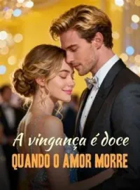 Capa do Romance A vingança é doce quando o amor morre