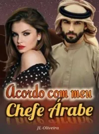 Capa do Romance Acordo Com Meu Chefe Árabe 