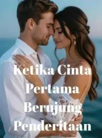 Sampul Novel Ketika Cinta Pertama Berujung Penderitaan