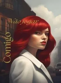 Capa do Romance Não Jogar, Comigo