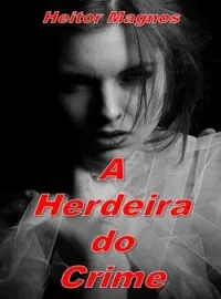 A Herdeira do Crime