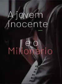 Capa do Romance A jovem inocente e o milionário 