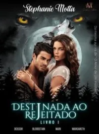 Capa do Romance Destinada ao Rejeitado, Trilogia Destinada, livro 1.