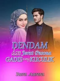 Sampul Novel DENDAM dan JERAT PESONA GADIS yang KUCULIK