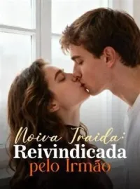 Capa do Romance Noiva Traída: Reivindicada pelo Irmão
