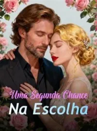 Capa do Romance Uma Segunda Chance Na Escolha