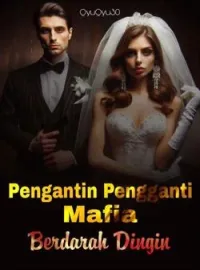 Sampul Novel Pengantin Pengganti Mafia Berdarah Dingin