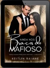 Capa do Romance Ainda Nos Braços do Mafioso livro 2- série sequestrada pelo mafioso 