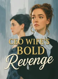 CEO Wife's Bold Revenge Novel Cover