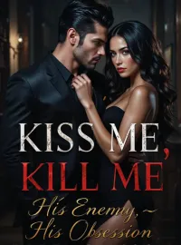 KISS ME KILL ME;HIS ENEMY HIS OBSESSION Novel Cover
