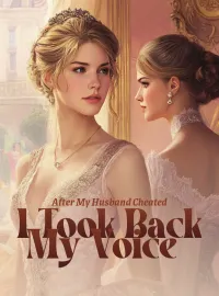 After My Husband Cheated, I Took Back My Voice Novel Cover