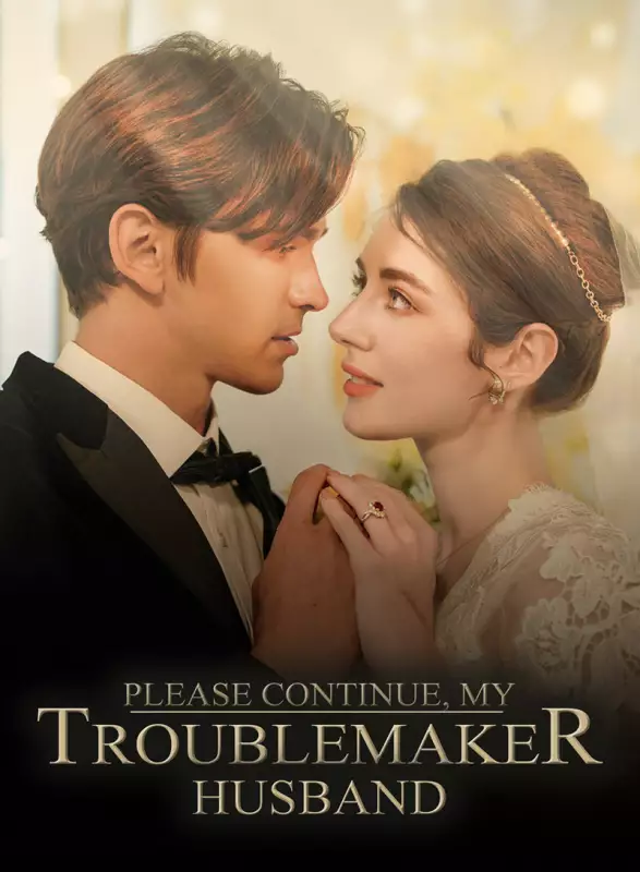 Please Continue, My Troublemaker Husband full movie free watch online ...