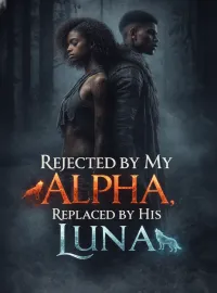 Rejected by My Alpha, Replaced by His Luna Novel Cover