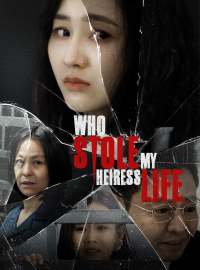 Who Stole My Heiress Life