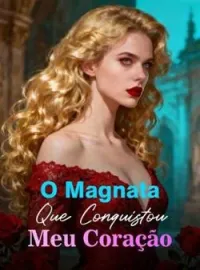 Capa do Romance O Magnata Que Conquistou Meu Coração