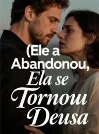 Capa do Romance Ele a Abandonou, Ela se Tornou Deusa