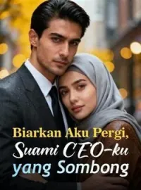Sampul Novel Biarkan Aku Pergi, Suami CEO-ku yang Sombong
