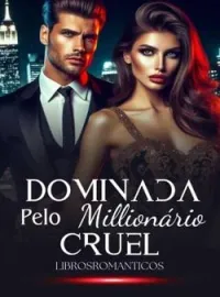 Capa do Romance Dominada Pelo Milionário Cruel