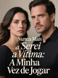 Capa do Romance Nunca Mais Serei a Vítima: A Minha Vez de Jogar