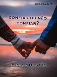 Capa do Romance Confiar ou não confiar?eis a questão